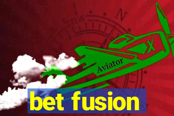 bet fusion